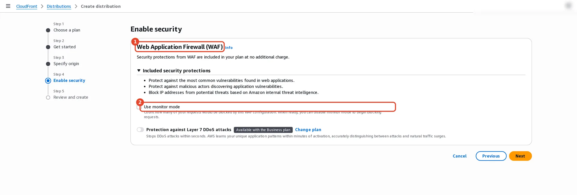 Step 4 Enable security: (1) Web Application Firewall protections included in the plan at no extra charge, protecting against common web vulnerabilities, application probing and known-bad IP addresses. (2) Use monitor mode, to count what would be blocked before blocking.